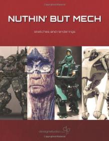 Nuthin' but Mech: Vol. 3: Sketches and Renderings