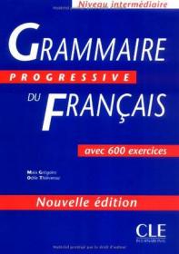 Grammaire Progressive Du Francais：Avec 500 Exercices