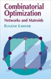 Combinatorial Optimization：Theory and Algorithms (Algorithms and Combinatorics)