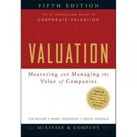 Valuation: Measuring and Managing the Value of Companies  评估：衡量与管理公司价值，大学版，第5版