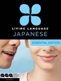 Living Language English for Japanese Speakers, Essential Edition (ESL/ELL): Beginner course, including coursebook, 3 audio CDs, and free online learning