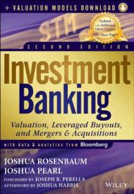 Investment Banking：Valuation, Leveraged Buyouts, and Mergers and Acquisitions