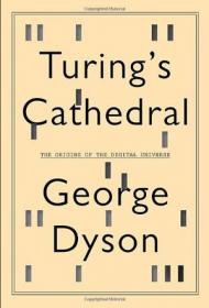 Turing's Cathedral：The Origins of the Digital Universe