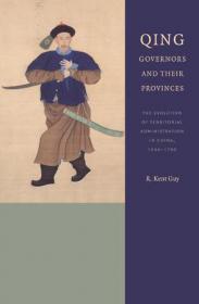 Qing Governors and Their Provinces：The Evolution of Territorial Administration in China, 1644-1796