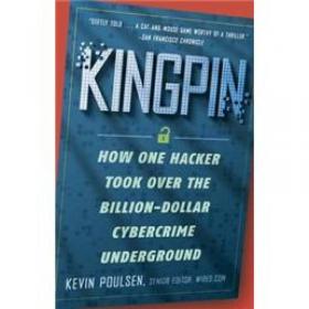 Kingpin：How One Hacker Took Over the Billion-Dollar Cybercrime Underground