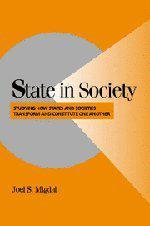 State in Society：Studying How States and Societies Transform and Constitute One Another (Cambridge Studies in Comparative Politics)