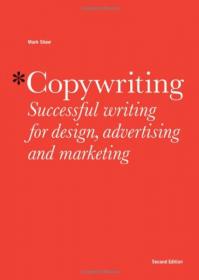 Copywriting：Successful Writing for Design, Advertising, and Marketing