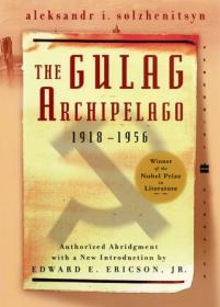 The Gulag Archipelago 1918-1956 Abridged：An Experiment in Literary Investigation